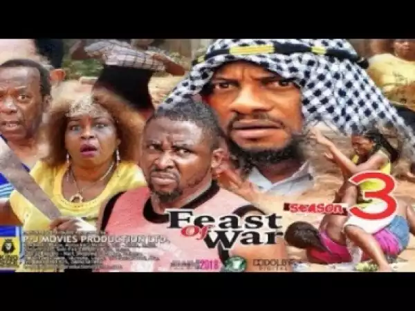 Video: Feast Of War [Season 3] - Latest Nigerian Nollywoood Movies 2018